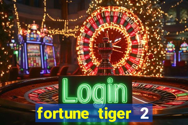 fortune tiger 2 demo free